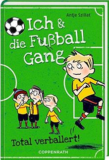 Ich & die Fußballgang (Bd. 2): Total verballert!