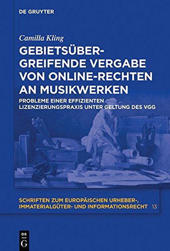 Gebietsübergreifende Vergabe von Online-Rechten an Musikwerken: Probleme einer effizienten Lizenzierungspraxis unter Geltung des VGG (Schriften zum ... und Informationsrecht, Band 13)