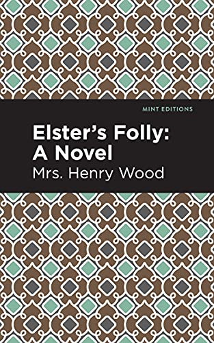 Elster's Folly: A Novel (Mint Editions―Women Writers)