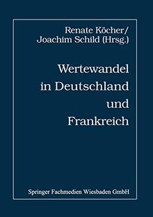 Wertewandel in Deutschland und Frankreich: Nationale Unterschiede und europäische Gemeinsamkeiten