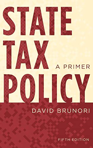 State Tax Policy: A Primer, Fifth Edition