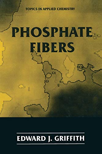 Phosphate Fibers (Topics in Applied Chemistry)