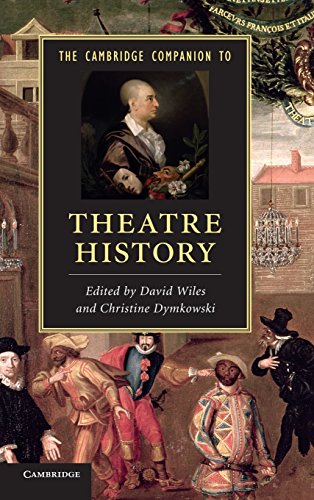 The Cambridge Companion to Theatre History (Cambridge Companions to Literature)