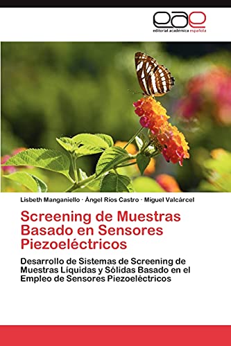 Screening de Muestras Basado en Sensores Piezoeléctricos: Desarrollo de Sistemas de Screening de Muestras Líquidas y Sólidas Basado en el Empleo de Sensores Piezoeléctricos