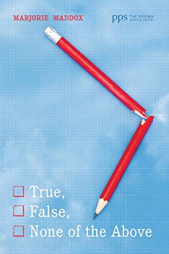 True, False, None of the Above (The Poiema Poetry Series, Band 19)