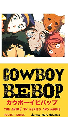 Robinson, Jeremy Mark Cowboy Bebop, The Anime Tv Series And Movie, Pocket Guide