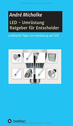 LED - Ratgeber für Entscheider: praktische Tipps zur Umrüstung auf LED