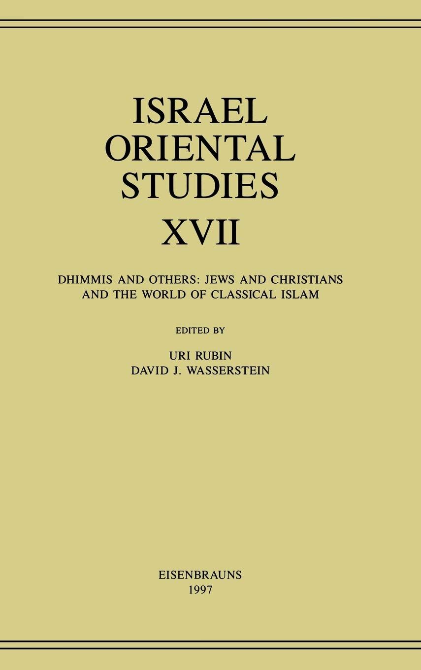 Israel Oriental Studies: Dhimmis and Others : Jews and Christians and the World of Classical Islam