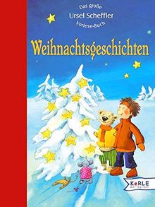 Weihnachtsgeschichten: Das große Ursel-Scheffler-Vorlesebuch