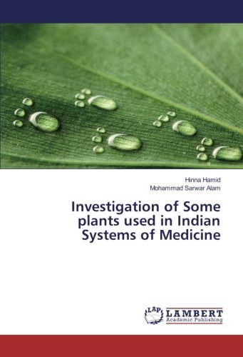 Investigation of Some plants used in Indian Systems of Medicine