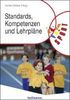 Standards, Kompetenzen und Lehrpläne: Beiträge zur Qualitätsentwicklung im Sportunterricht