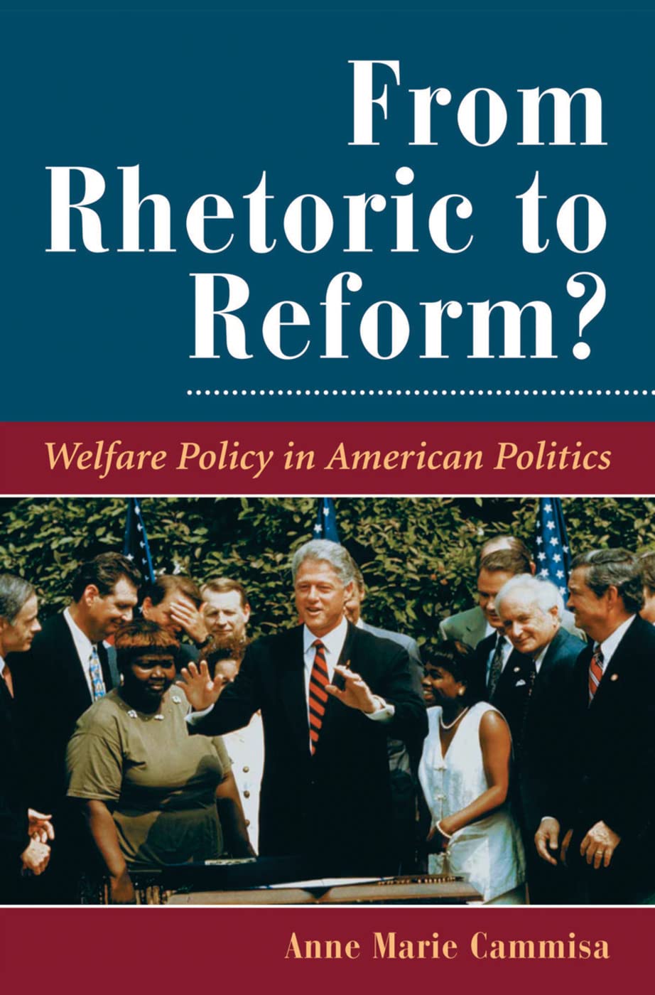 From Rhetoric To Reform?: Welfare Policy In American Politics