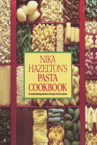Nika Hazelton's Pasta Cookbook: A mouth-watering selection of recipes for all occasions