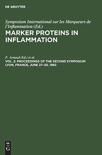 Proceedings of the Second Symposium Lyon, France, June 27–30, 1983 (Marker Proteins in Inflammation)