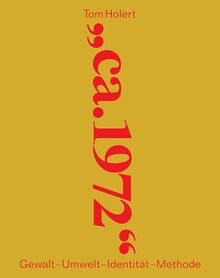 ca. 1972: Gewalt – Umwelt – Identität – Methode