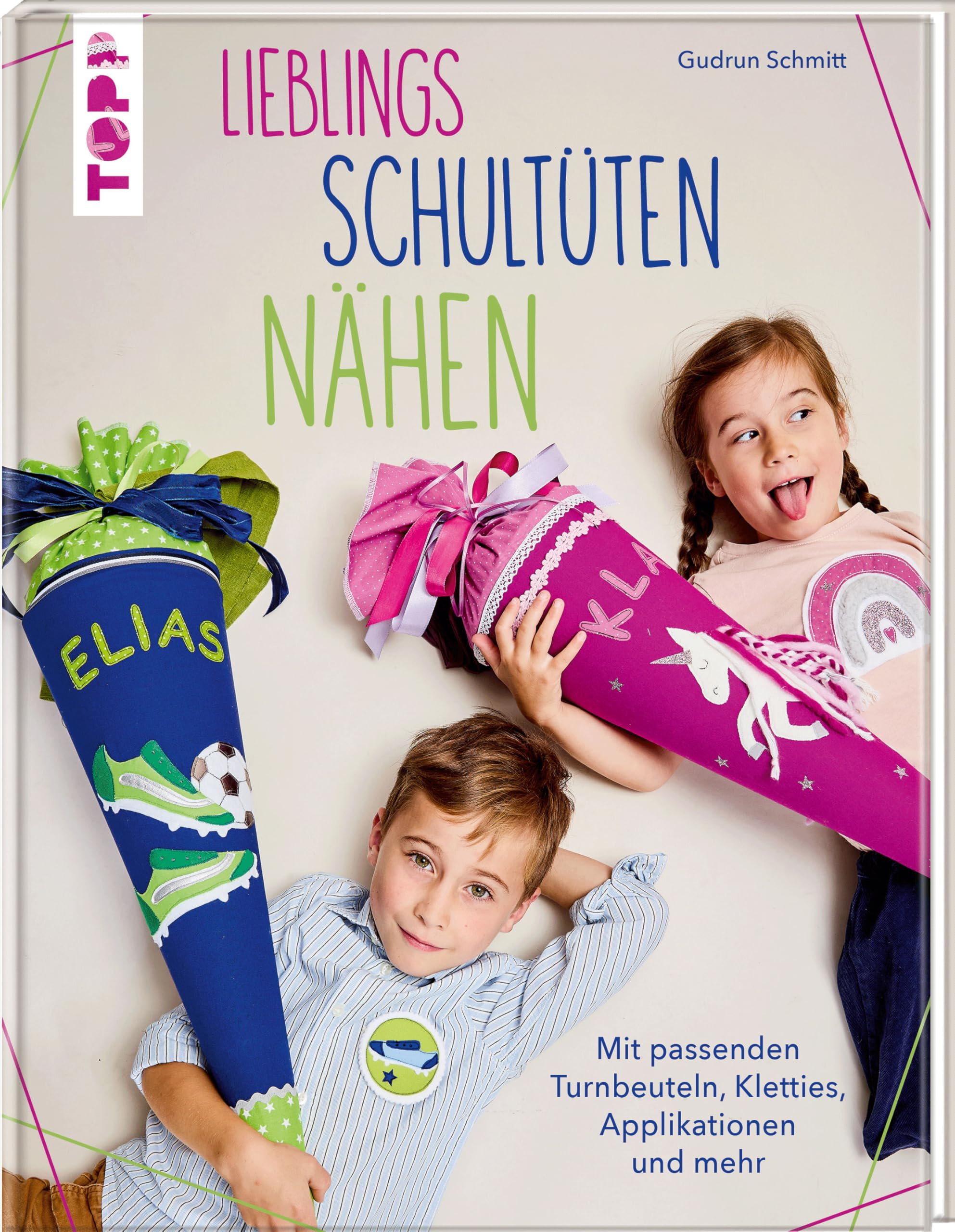 Lieblings-Schultüten nähen: Mit passenden Turnbeuteln, Kletties, Applikationen und mehr