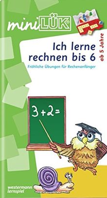 miniLÜK / Schuleingangsphase: miniLÜK: Ich lerne rechnen bis 6: Fröhliche Übungen für Rechenanfänger für Kinder von 5 - 7 Jahren