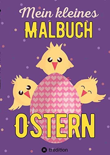 Mein kleines Malbuch Ostern: Oster Ausmalbuch für Kinder, Erwachsene, Senioren, Mädchen, Jungen, Anfänger: Ostermalbuch mit 30 Designs für die ... Beschäftigungsbuch, Easter Coloring Book