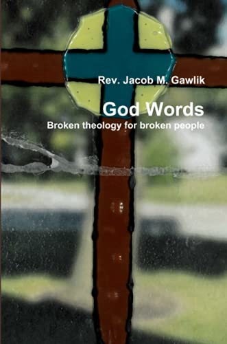 God Words Broken theology for broken people