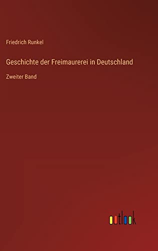 Geschichte der Freimaurerei in Deutschland: Zweiter Band