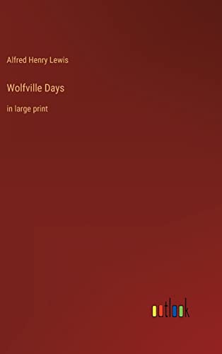 Wolfville Days: in large print
