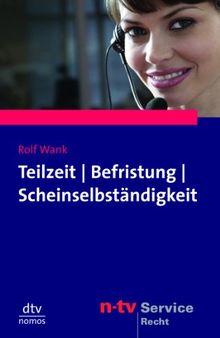 Teilzeit, Befristung, Leiharbeit und Scheinselbständigkeit von Wank, Rolf | Buch | Zustand sehr gut