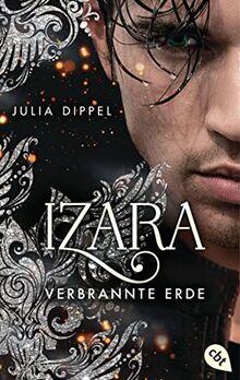 IZARA – Verbrannte Erde: Das Finale der packenden Romantasy-Reihe jetzt im Taschenbuch (Die Izara-Reihe, Band 4)