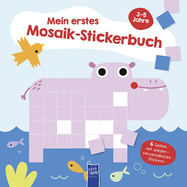 Mein erstes Mosaik-Stickerbuch 3-5 Jahre (Cover Nilpferd): 3-5 Jahre (Einband mit Nilpferd)