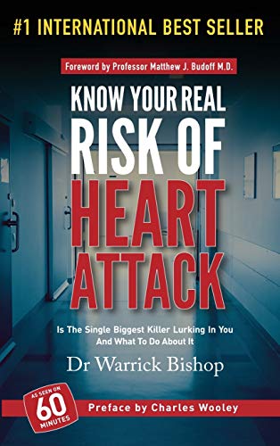 Know Your Real Risk Of Heart Attack: Is The Single Biggest Killer Lurking In You And What To Do About It