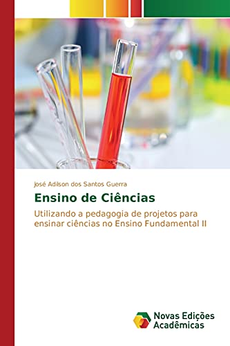Ensino de Ciências: Utilizando a pedagogia de projetos para ensinar ciências no Ensino Fundamental II