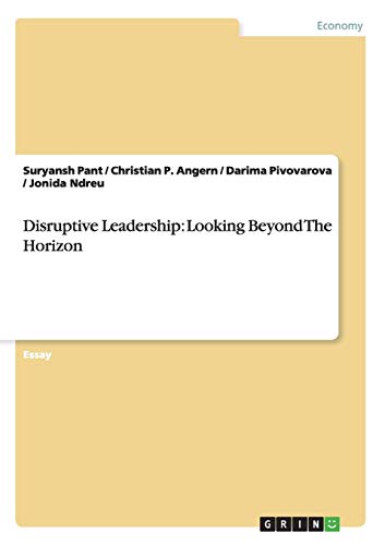 Disruptive Leadership: Looking Beyond The Horizon