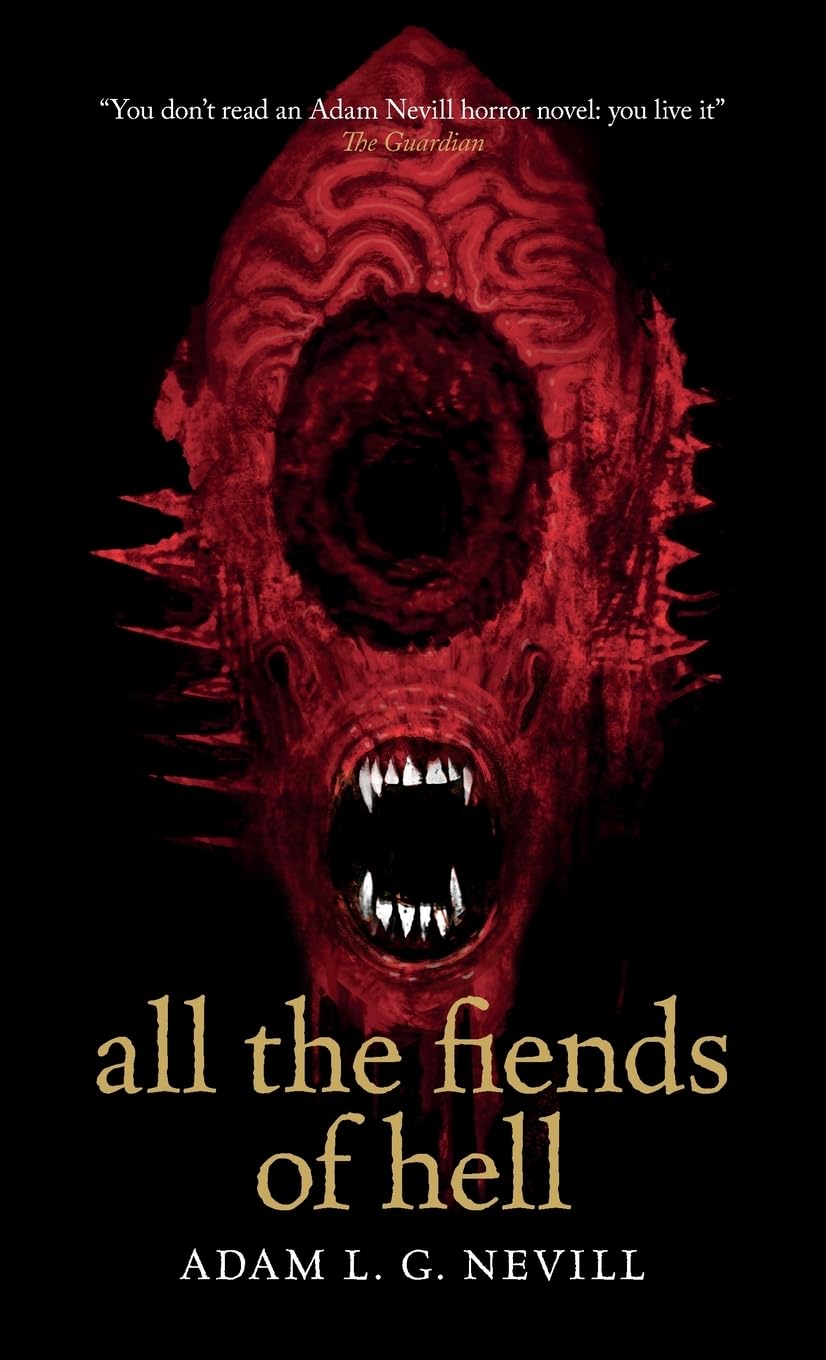 Adam Nevill All The Fiends Of Hell