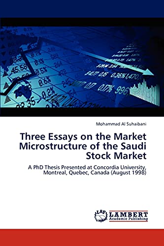 Three Essays on the Market Microstructure of the Saudi Stock Market: A PhD Thesis Presented at Concordia University, Montreal, Quebec, Canada (August 1998)