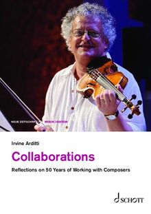 Collaborations: Reflections on 50 Years of Working with Composers (edition neue zeitschrift für musik)