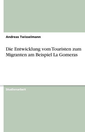Die Entwicklung vom Touristen zum Migranten am Beispiel La Gomeras