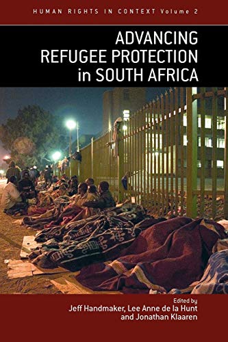 Advancing Refugee Protection in South Africa (Human Rights in Context, Band 2)