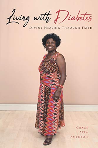 Ampofoh, Grace Atea Living With Diabetes, Divine Healing Through Faith