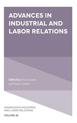Advances in Industrial and Labor Relations (Advances in Industrial and Labor Relations, 26, Band 26)