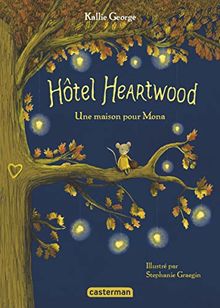 Hôtel Heartwood. Vol. 1. Une maison pour Mona