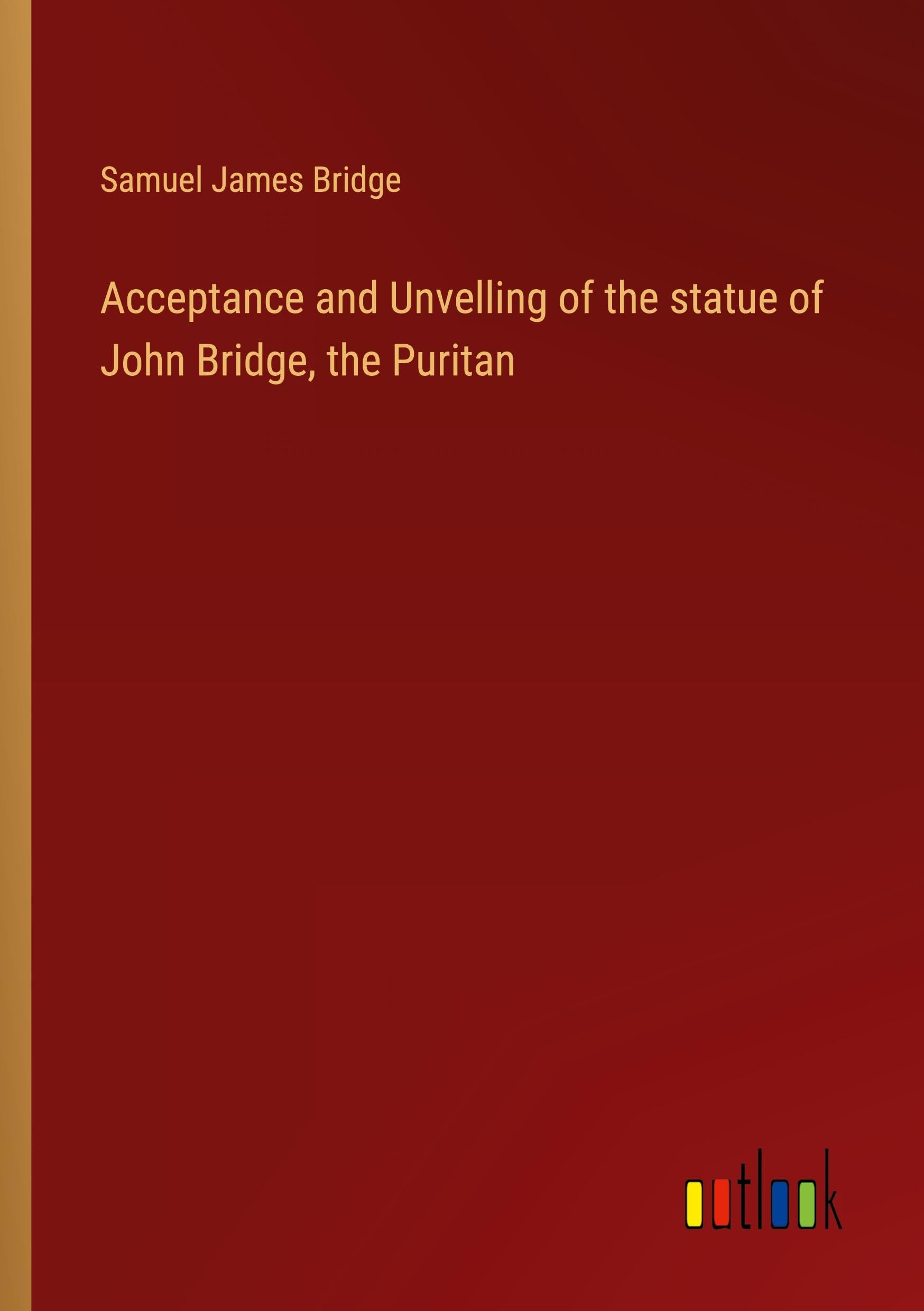 Acceptance and Unvelling of the statue of John Bridge, the Puritan