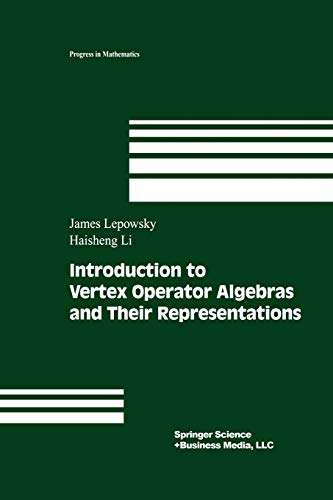 Introduction to Vertex Operator Algebras and Their Representations (Progress in Mathematics) (Progress in Mathematics, 227, Band 227)