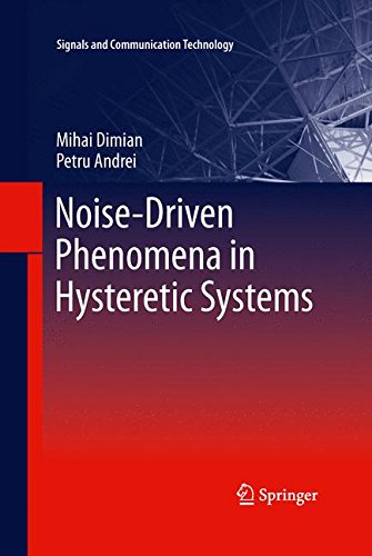 Noise-Driven Phenomena in Hysteretic Systems (Signals and Communication Technology)
