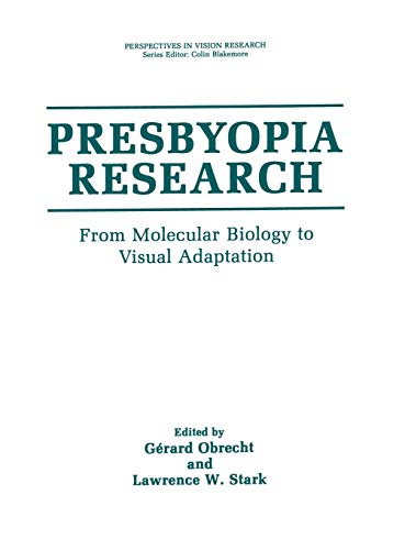 Presbyopia Research: From Molecular Biology to Visual Adaptation (Perspectives in Vision Research)