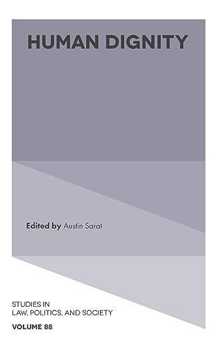 Austin Sarat Human Dignity (Studies In Law Politics And Society, 88)