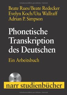 Phonetische Transkription des Deutschen: Ein Arbeitsbuch mit CD (Narr Studienbücher)