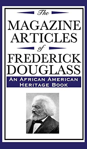 The Magazine Articles of Frederick Douglass (an African American Heritage Book) (The Cooper Series, Band 1)
