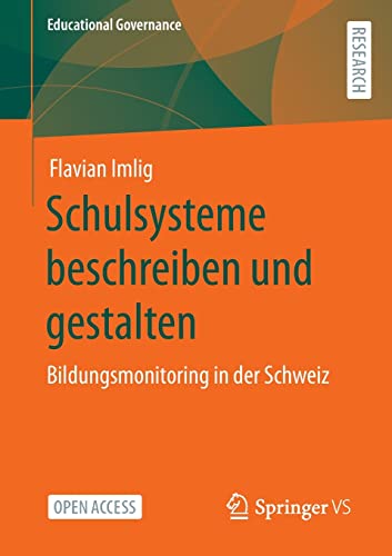 Schulsysteme beschreiben und gestalten: Bildungsmonitoring in der Schweiz (Educational Governance, 54, Band 54)