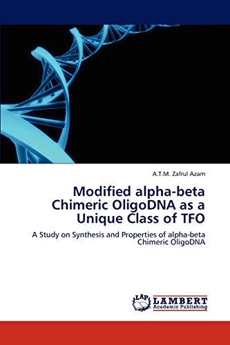 Modified alpha-beta Chimeric OligoDNA as a Unique Class of TFO: A Study on Synthesis and Properties of alpha-beta Chimeric OligoDNA