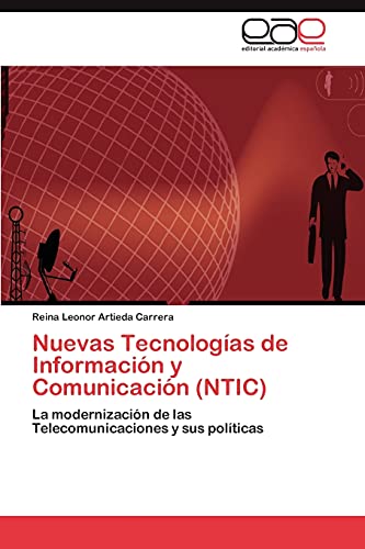 Nuevas Tecnologías de Información y Comunicación (NTIC): La modernización de las Telecomunicaciones y sus políticas