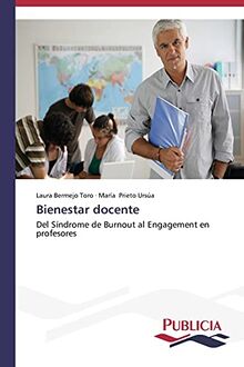 Bienestar docente: Del Síndrome de Burnout al Engagement en profesores